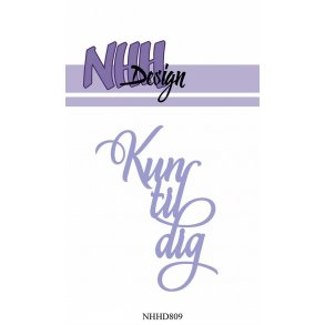 NHH Design Dies - NHHD809 - Kun til dig